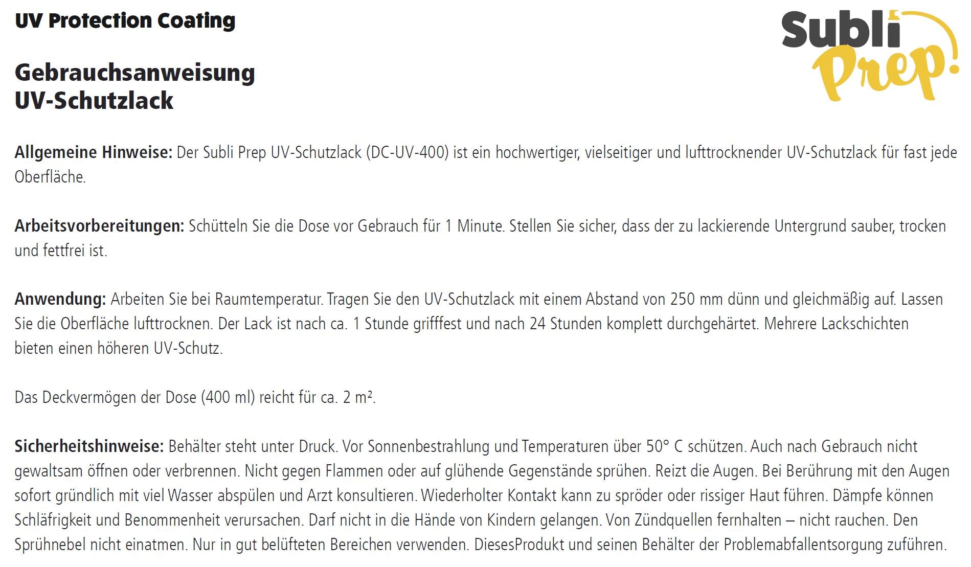 Subli Prep - Schutzlack für bessere UV-Beständigkeit  Schutzlack für bessere UV-Beständigkeit, Subli Prep, gibt es in einer 400 ml Sprühdose und hat ein gelbes Etikett. Digi Coat Sublimationslacke sind zur Vorbereitung für den Sublimationsdruck. Sie wurden für die Vorbehandlung von unbeschichteten Produkten entwickelt, um diese im Sublimationsverfahren zu bedrucken. - Crealive